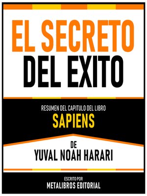 cover image of El Secreto Del Exito--Resumen Del Capitulo Del Libro Sapiens De Yuval Noah Harari